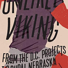 VIEW EBOOK 🖍️ Unlikely Viking: From the D.C. Projects to Rural Nebraska by  Garry Cl