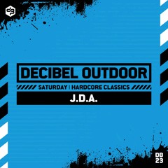 J.D.A. | Decibel outdoor 2023 | Hardcore Classics | Saturday