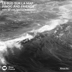 Le SUD sur la map : Pinoc & Friends - 24 Juillet 2024