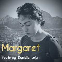 Margaret feat. Danielle Lujan (Lana Del Rey Cover)