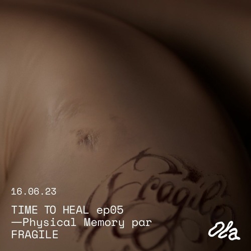TIME TO HEAL ep05  ⏤ Physical Memory invite FRAGILE