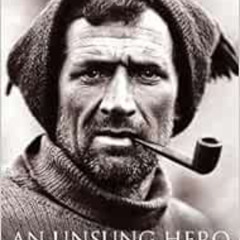 GET EBOOK 📕 An Unsung Hero: Tom Crean - Antarctic Survivor by Michael Smith EPUB KIN