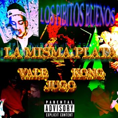 KONG KM30, VALENTINO - LA MISMA PLATA (PROD. JUGO)