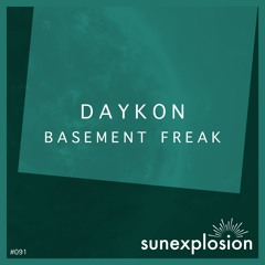 SUN091 - DAYKON - Basement Freak (Original Mix) [Sunexplosion]