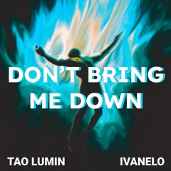 Don't Bring Me Down (ft. Ivanelo)