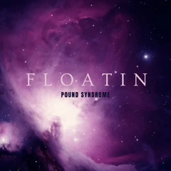 P0und Syndrome - Floatin