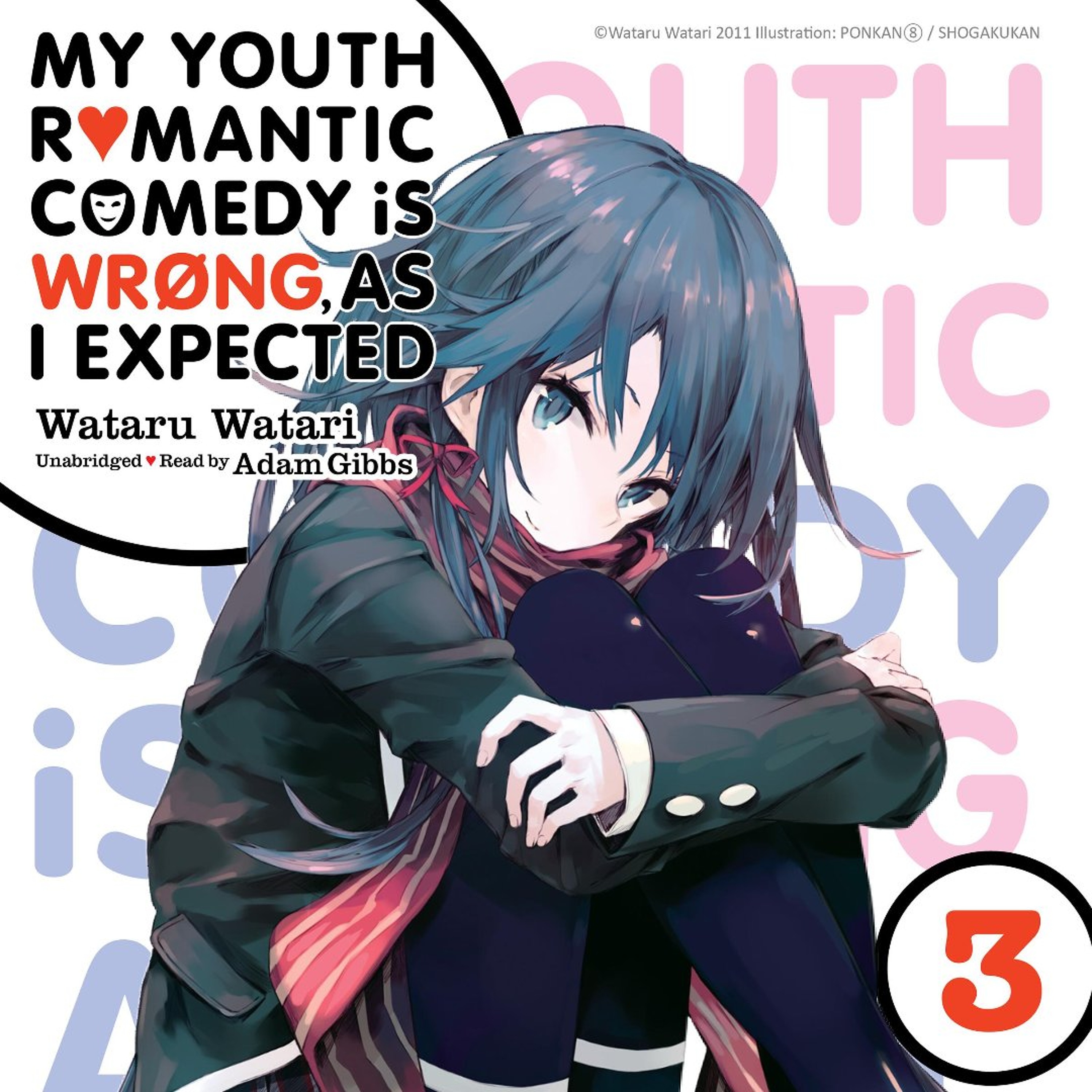 My Youth Romantic Comedy Is Wrong, As I Expected by Wataru Watari, Read by Adam Gibbs