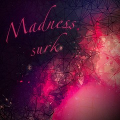 Madness