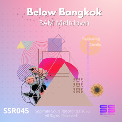 Below Bangkok - 3 am Meltdown (Original Mix)