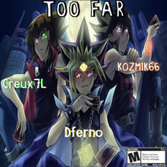 TOO FAR ft Dferno (prod. Creux71)
