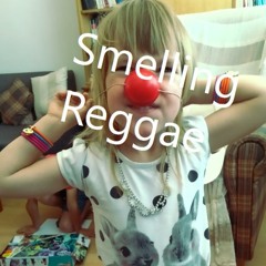 Like a Smelling Reggae