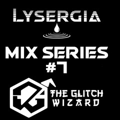 Mix Series #7 - The Glitch Wizard