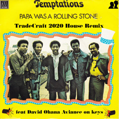 Temptations - Papa Was A Rolling Stone (TradeCraft 2020 House Remix)