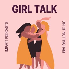 Girl Talk: Ep. 3 Controversial Female Figures