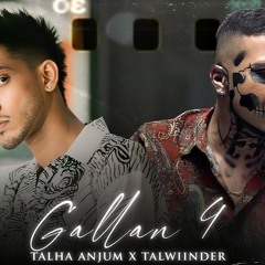GALLAN 4 REMIX Talha Anjum and Talwiinder