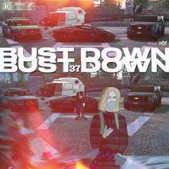 BUST DOWN (Prod.37LU)