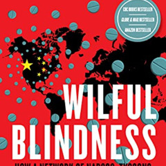 ACCESS EPUB 💛 Wilful Blindness, How a network of narcos, tycoons and CCP agents Infi