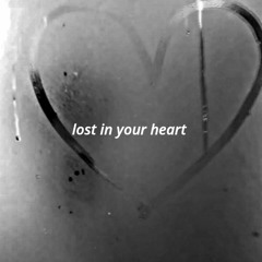 lost In your heart