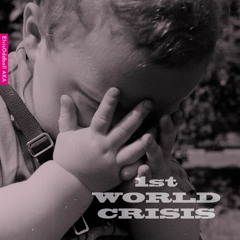 1st World Crisis