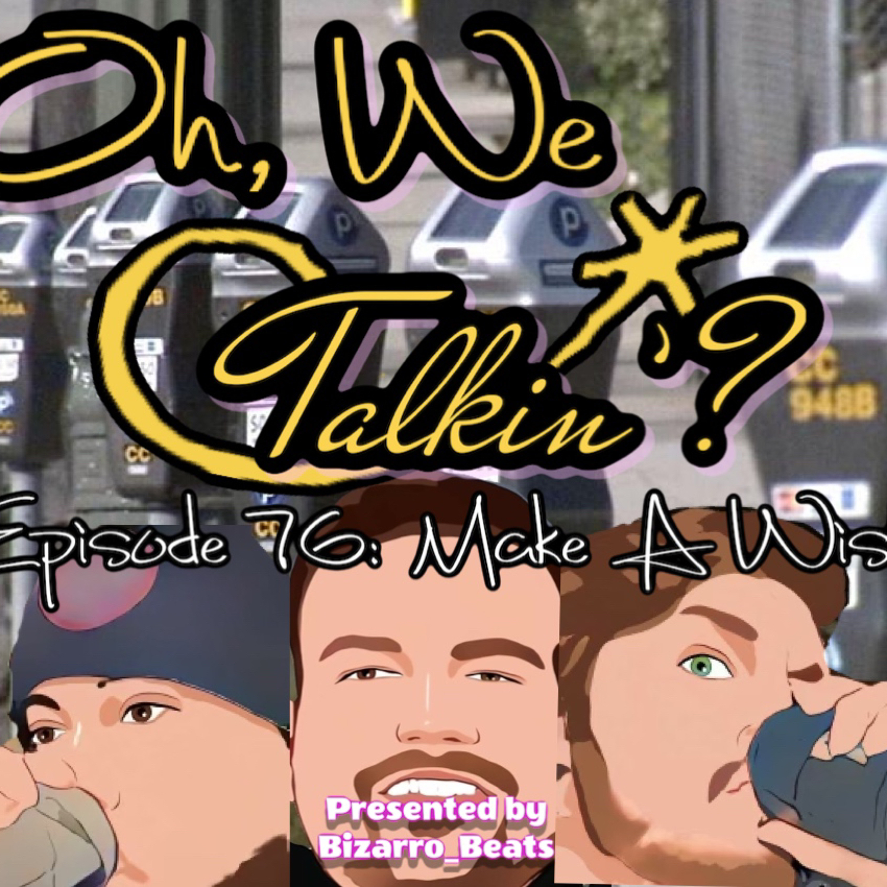 Ep. 76: Make A Wish episode artwork