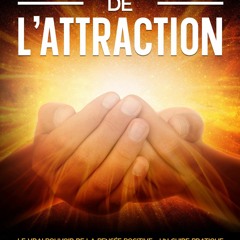 PDF read online LA LOI DE L'ATTRACTION: Le VRAI pouvoir de la pens?e positive - Un guide p