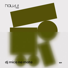 Haus_it Cast #109 - DJ Mica na Mata