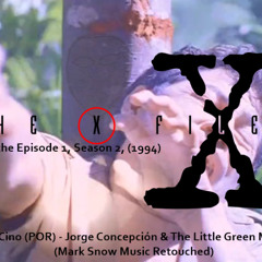 Cino (POR) - Jorge Concepción & The Little Green Men (Mark Snow Music Retouched)
