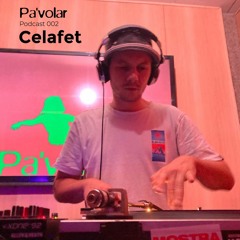 Pa'volar Podcast 002 - Celafet