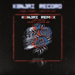 Chris brown - don't judge me x Kiinjaz678 mushup