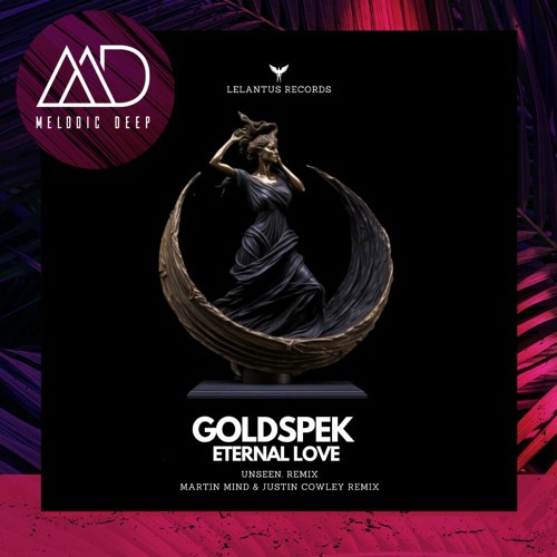 PREMIERE: Goldspek - Eternal Love (Martin Mind & Justin Cowley Remix) [Lelantus Records]
