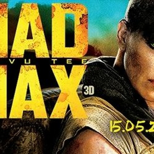 Stream Mad Max: Fury Road 720p Torrent Download !FREE! from Sulahauma |  Listen online for free on SoundCloud