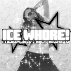 Lumi Athena - ICEWHORE! (Ephy Pinkman Bootleg)(𝗙𝗥𝗘𝗘 𝗗𝗟)