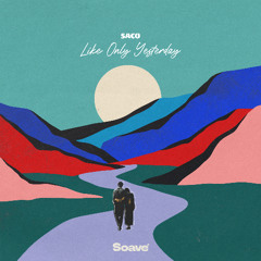 Saco - Like Only Yesterday