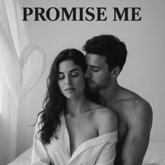 Promise me