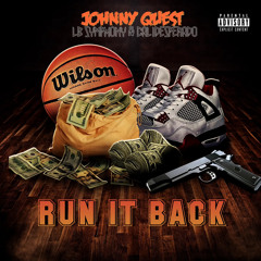RUN IT BACK FT. LB SYMPHONY & CALIDESPERADO