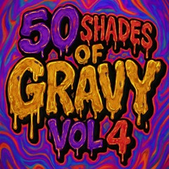 50 Shades of Gravy VOL 4
