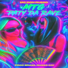 MTG PATY DA RAVE - MC DON RUSSO (Brasil Russo 031 R)