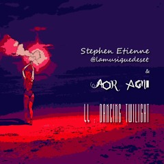 Aor Agni & Stephen Etienne  - #44 Dancing Twilight