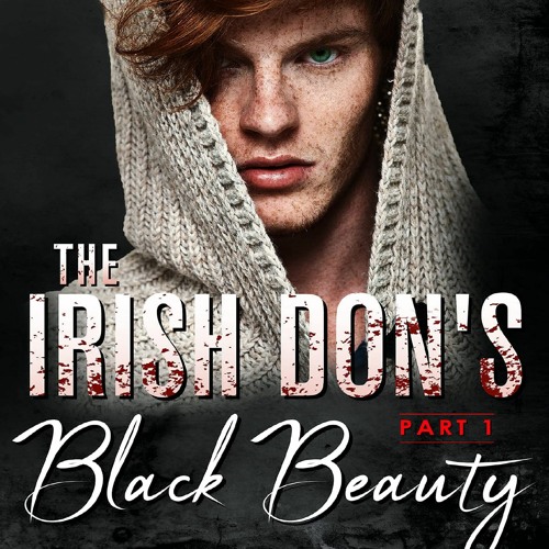 [❤PDF❤] 👉DOWNLOAD👍 The Irish Don's Black Beauty: Part One: The Irish Mafia (The