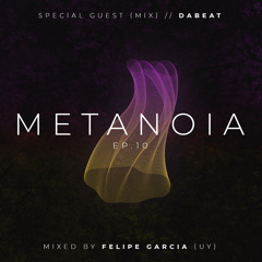Metanoia EP.010 // Special 2hrs Goodbye 2023 // Guest Mix Dabeat