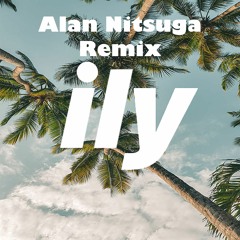 Surf Mesa - ily (i love you baby) (Alan Nitsuga Remix) Ft. Emilee