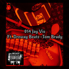 014 Jay Vis Ft. DreWay_Beats - Tom Brady