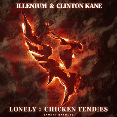 Lonely x Chicken Tendies - ILLENIUM x CLINTON KANE (FREE DOWNLOAD)