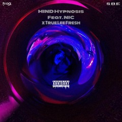 MIND Hypnosis (feat. NIC & True Lee Fresh)