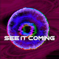 See It Coming (Original Mix)