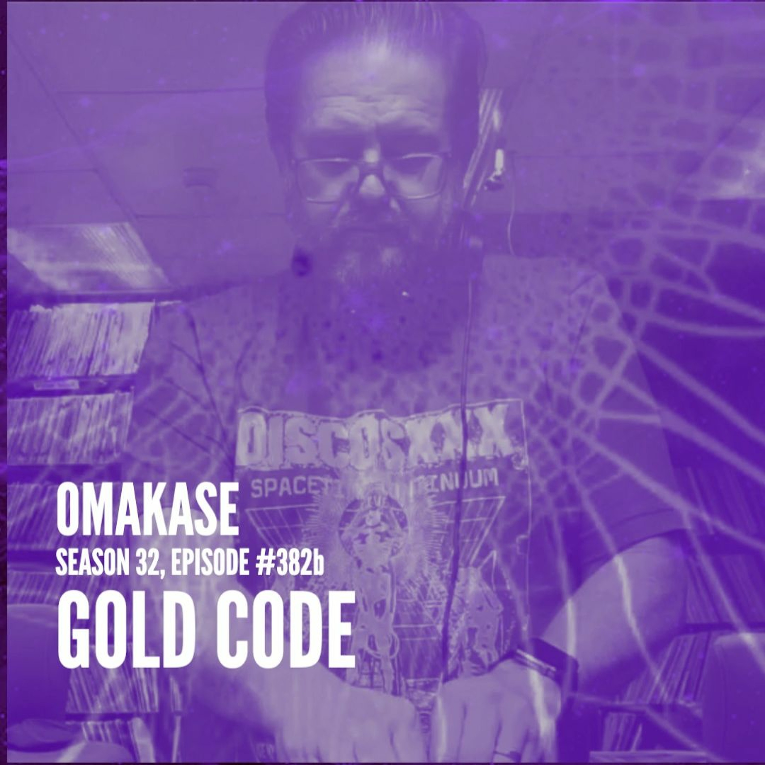 OMAKASE 382b, GOLD CODE episode artwork