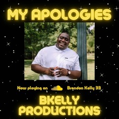 My Apology By Bkelly