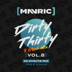 Mavric - Dirty Thirty DNB Mix [VOL.8]