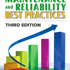 $PDF$/🔥READ🔥/⚡DOWNLOAD⚡ Maintenance and Reliability Best Practices by Ramesh Gulati read