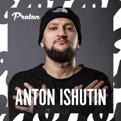 Anton Ishutin - Summer 2023 (Proton Radio)